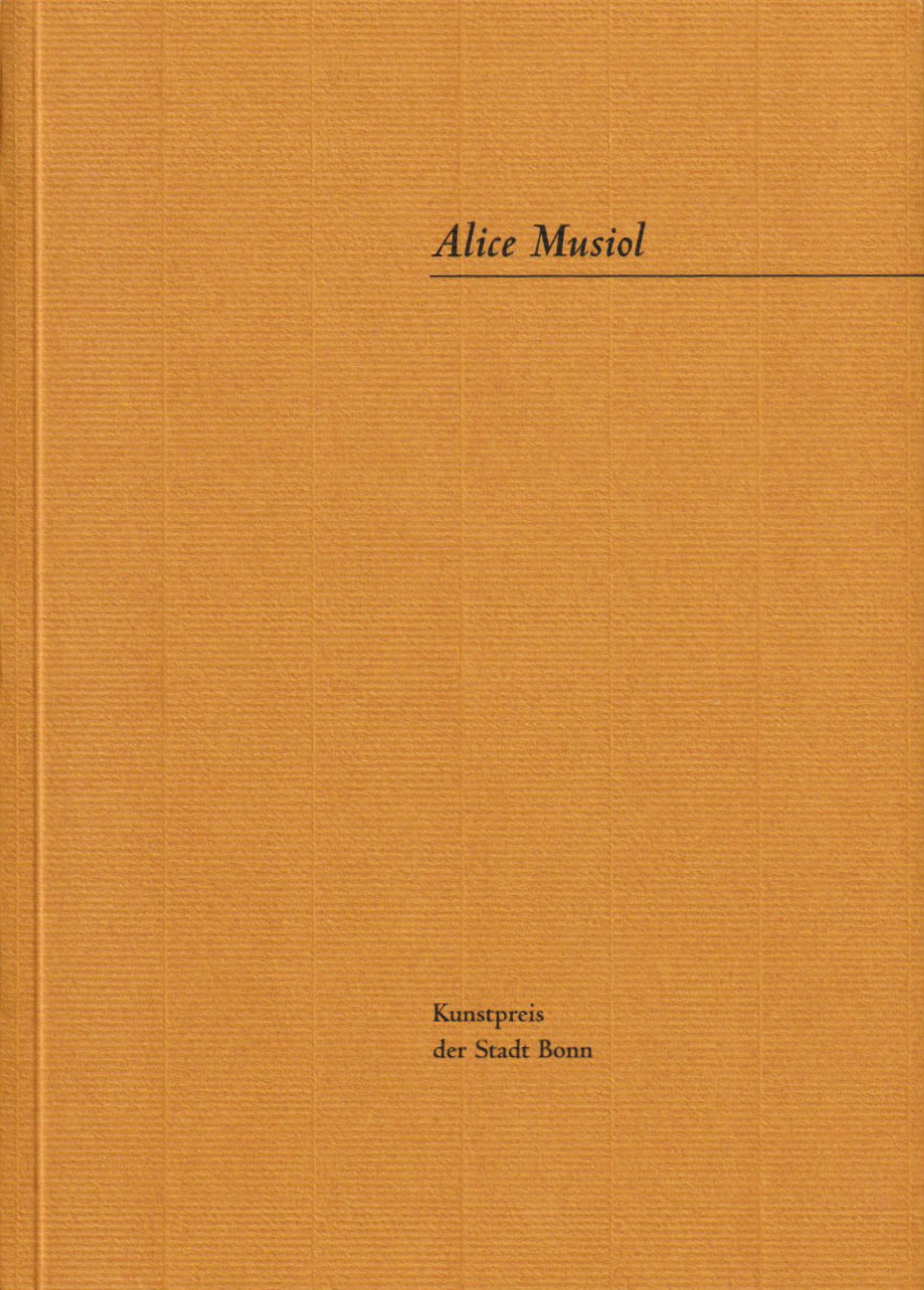 Kunstpreis der Stadt Bonn 1998 Alice Musiol Katalog